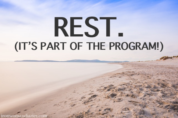 Rest. It's part of the program!